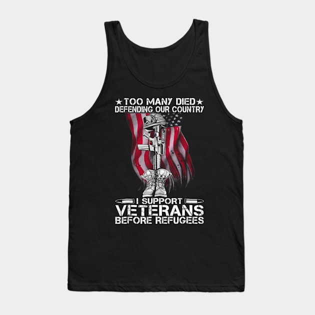 I Support Veterans Before Refugees Veterans Tank Top by AdrianBalatee